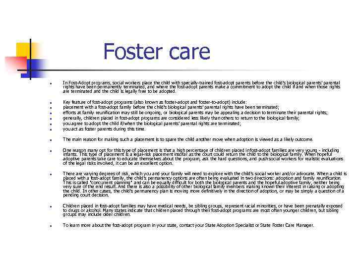 Foster care n In Fost-Adopt programs, social workers place the child with specially-trained fost-adopt