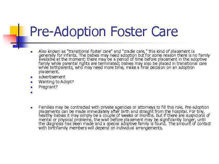 Pre-Adoption Foster Care n n Also known as 