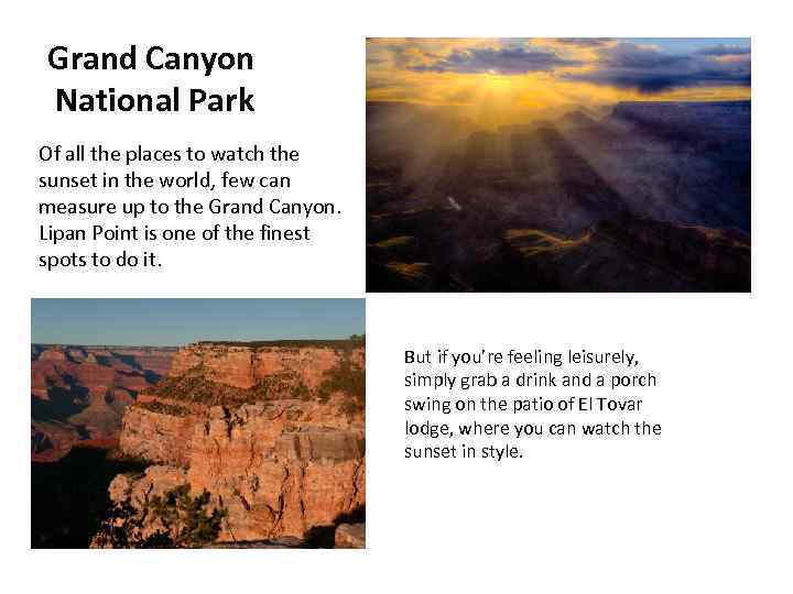 Grand Canyon National Park Of all the places to watch the sunset in the