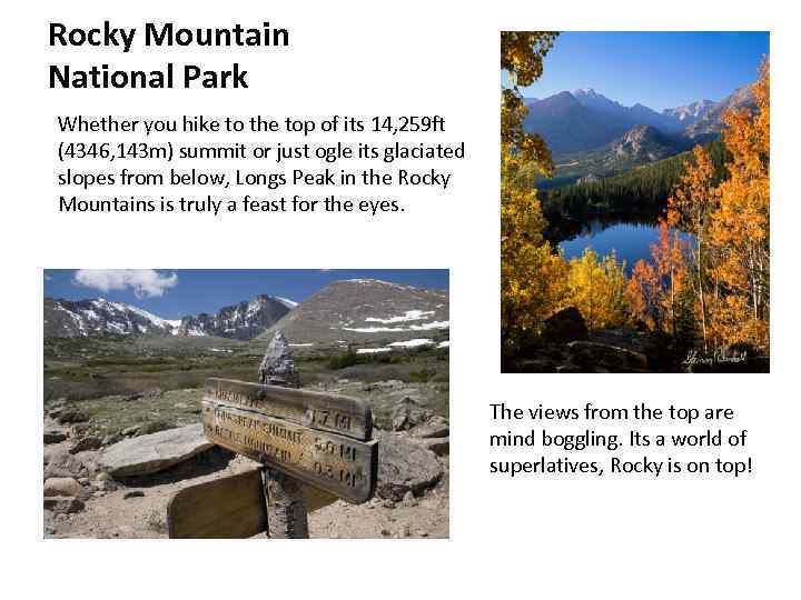 Rocky Mountain National Park Whether you hike to the top of its 14, 259