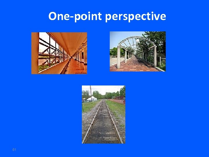 One-point perspective 61 