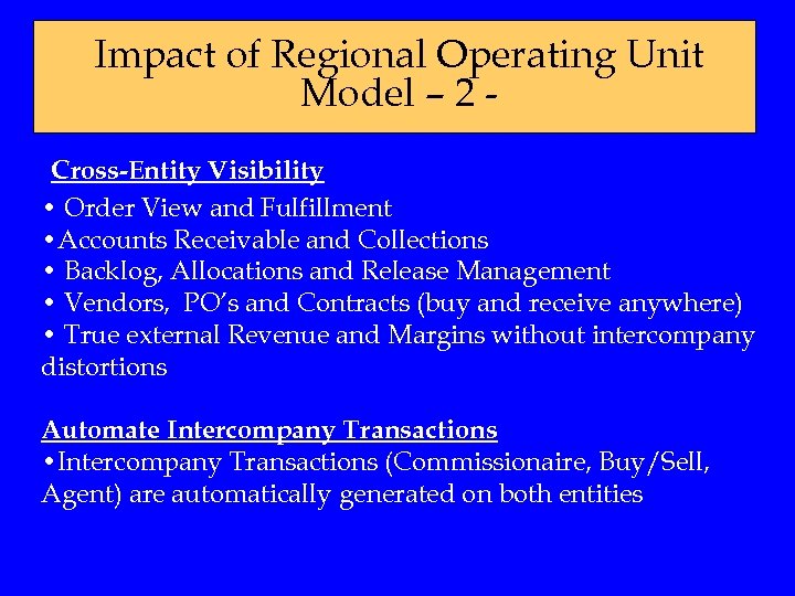 Impact of Regional Operating Unit Model – 2 Cross-Entity Visibility • Order View and