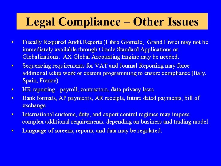 Legal Compliance – Other Issues • • • Fiscally Required Audit Reports (Libro Giornale,