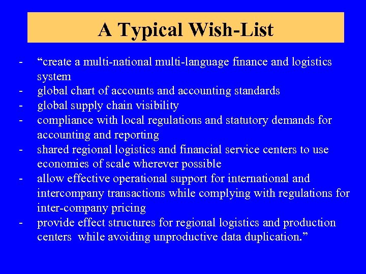 A Typical Wish-List - “create a multi-national multi-language finance and logistics system global chart