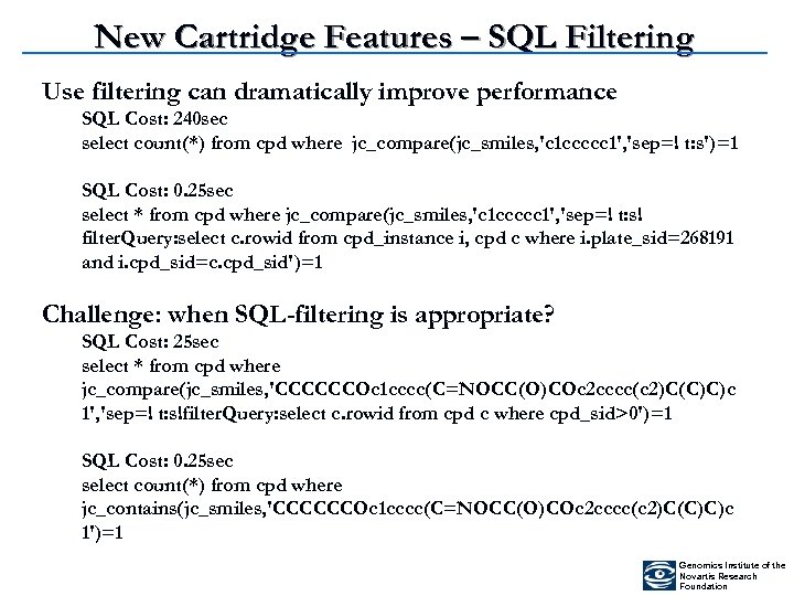 New Cartridge Features – SQL Filtering Use filtering can dramatically improve performance SQL Cost: