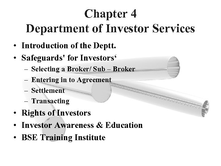 Chapter 4 Department of Investor Services • Introduction of the Deptt. • Safeguards' for