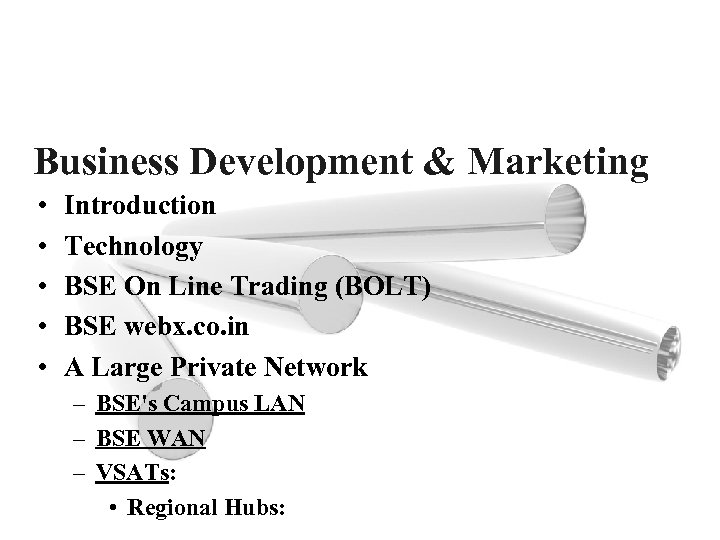 Business Development & Marketing • • • Introduction Technology BSE On Line Trading (BOLT)