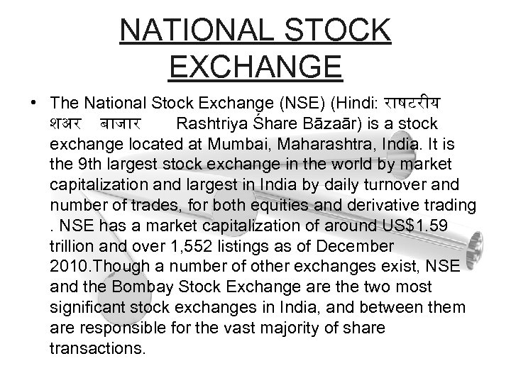 NATIONAL STOCK EXCHANGE • The National Stock Exchange (NSE) (Hindi: र षटर य शअर