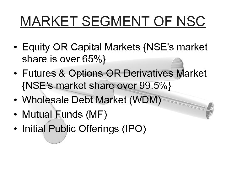 MARKET SEGMENT OF NSC • Equity OR Capital Markets {NSE's market share is over