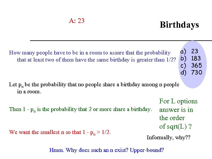 A: 23 Birthdays a) 23 How many people have to be in a room