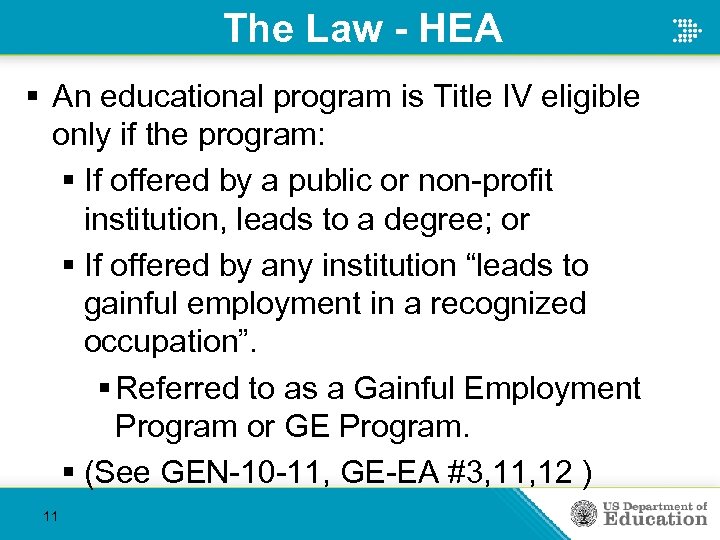 The Law - HEA § An educational program is Title IV eligible only if