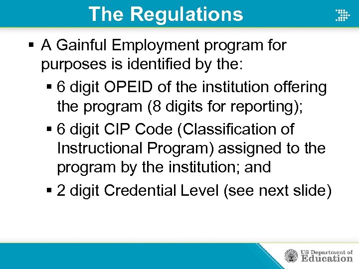 The Regulations § A Gainful Employment program for purposes is identified by the: §