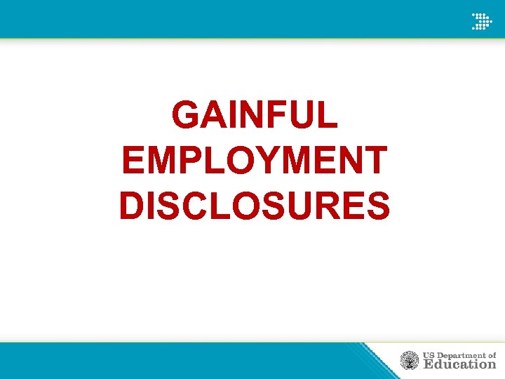 GAINFUL EMPLOYMENT DISCLOSURES 