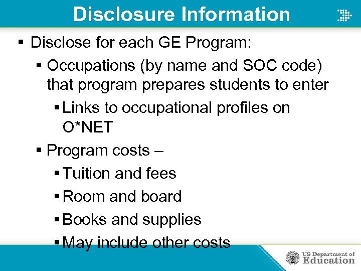 Disclosure Information § Disclose for each GE Program: § Occupations (by name and SOC