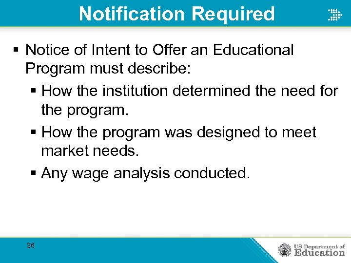 Notification Required § Notice of Intent to Offer an Educational Program must describe: §