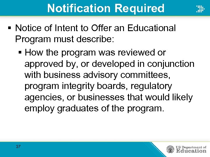 Notification Required § Notice of Intent to Offer an Educational Program must describe: §