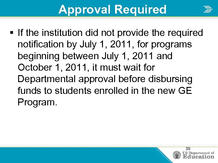 Approval Required § If the institution did not provide the required notification by July