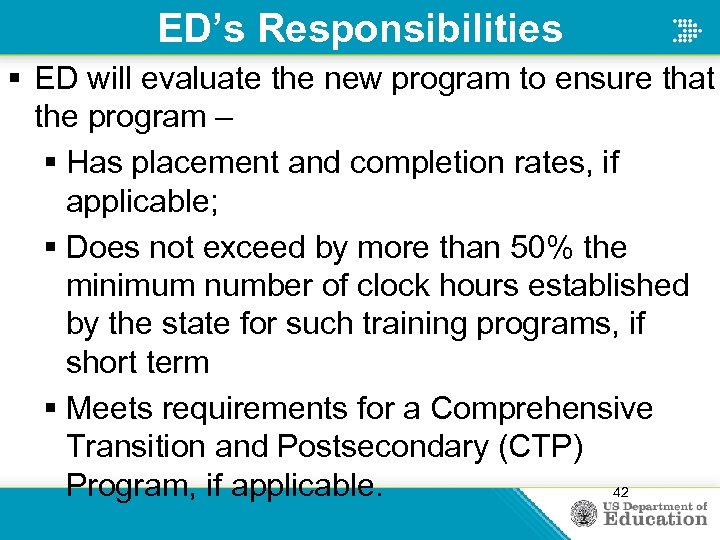 ED’s Responsibilities § ED will evaluate the new program to ensure that the program