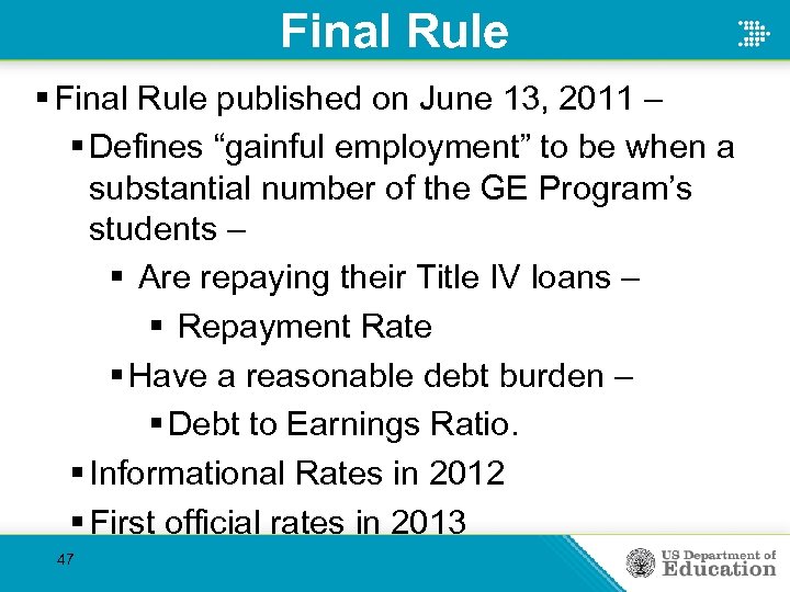 Final Rule § Final Rule published on June 13, 2011 – § Defines “gainful