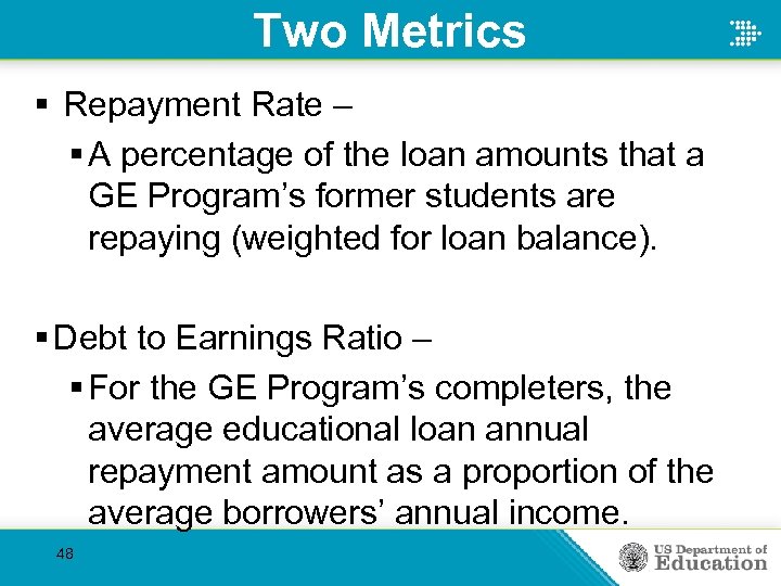 Two Metrics § Repayment Rate – § A percentage of the loan amounts that