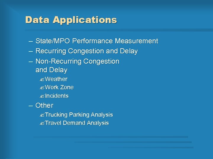 Data Applications – State/MPO Performance Measurement – Recurring Congestion and Delay – Non-Recurring Congestion