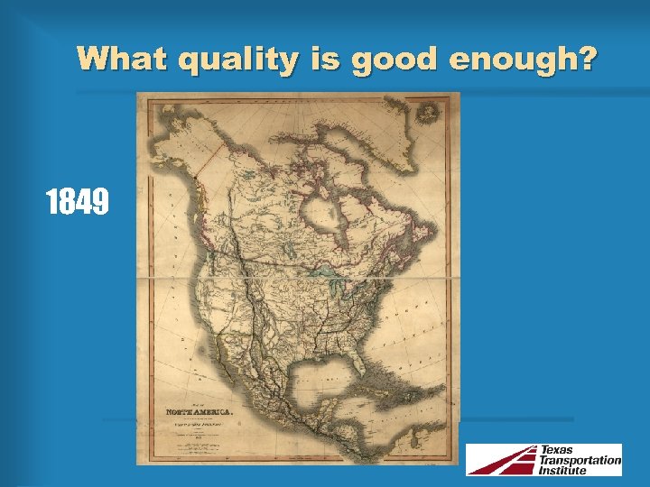 What quality is good enough? 1849 
