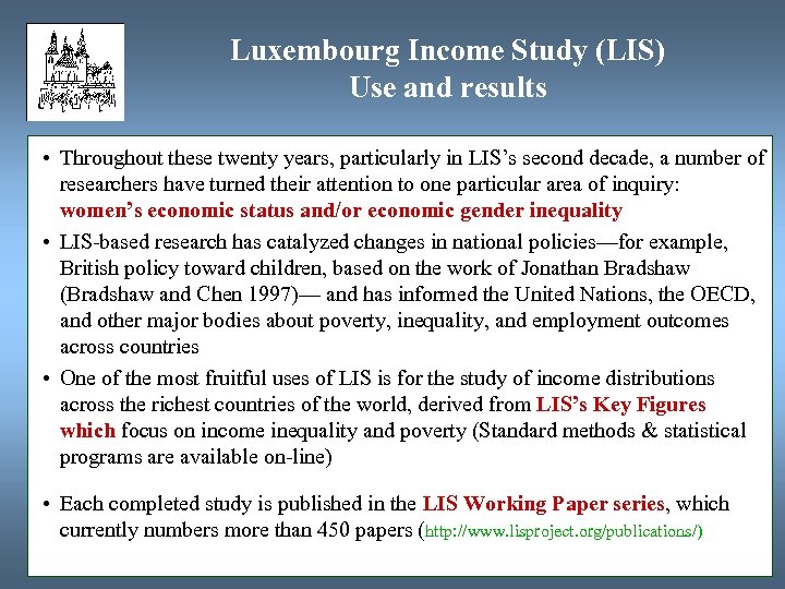 Luxembourg Income Study (LIS) Use and results • Throughout these twenty years, particularly in