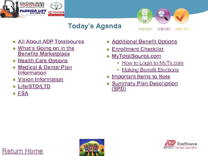 Today’s Agenda ● All About ADP Totalsource ● What’s Going on in the Benefits