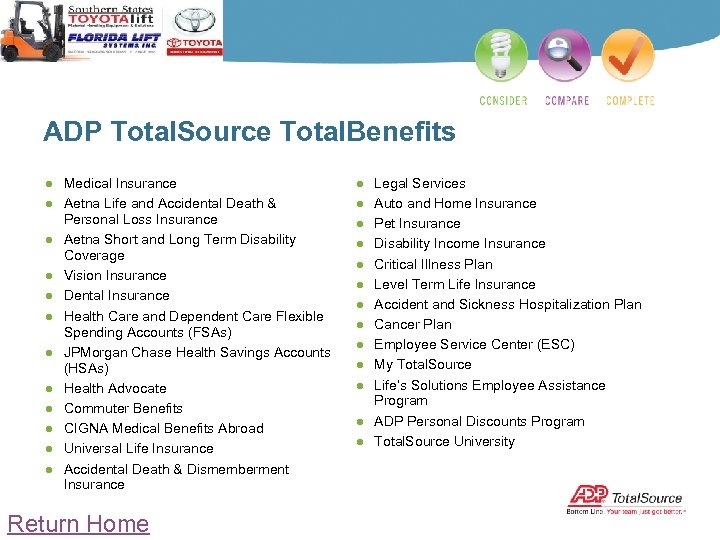 ADP Total. Source Total. Benefits ● Medical Insurance ● Aetna Life and Accidental Death