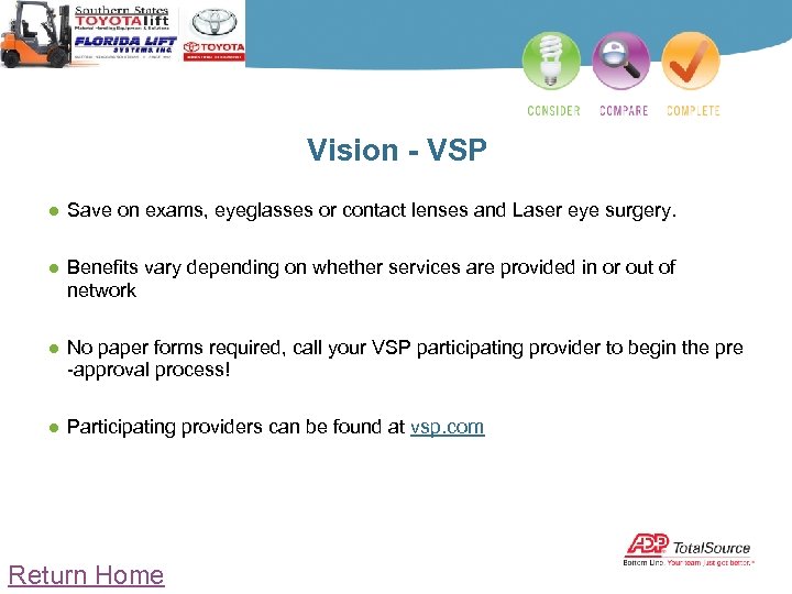 Vision - VSP ● Save on exams, eyeglasses or contact lenses and Laser eye
