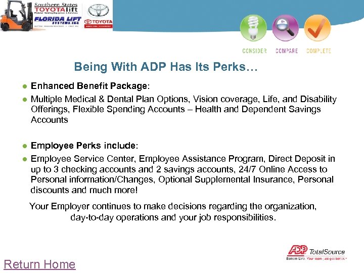 Being With ADP Has Its Perks… ● Enhanced Benefit Package: ● Multiple Medical &