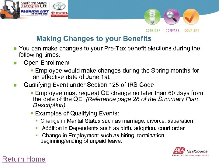 Making Changes to your Benefits ● You can make changes to your Pre-Tax benefit