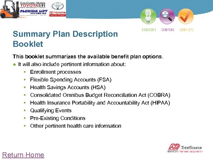 Summary Plan Description Booklet This booklet summarizes the available benefit plan options. ● It