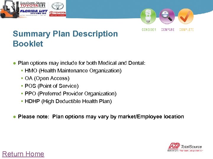 Summary Plan Description Booklet ● Plan options may include for both Medical and Dental: