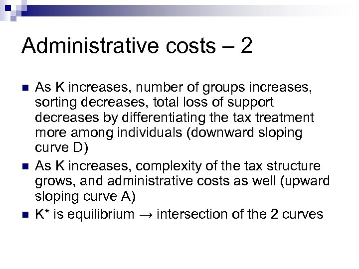 Administrative costs – 2 n n n As K increases, number of groups increases,