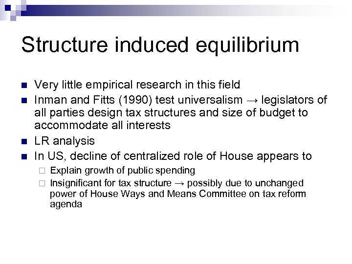 Structure induced equilibrium n n Very little empirical research in this field Inman and