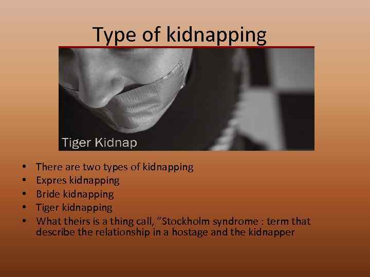 Type of kidnapping • • • There are two types of kidnapping Expres kidnapping