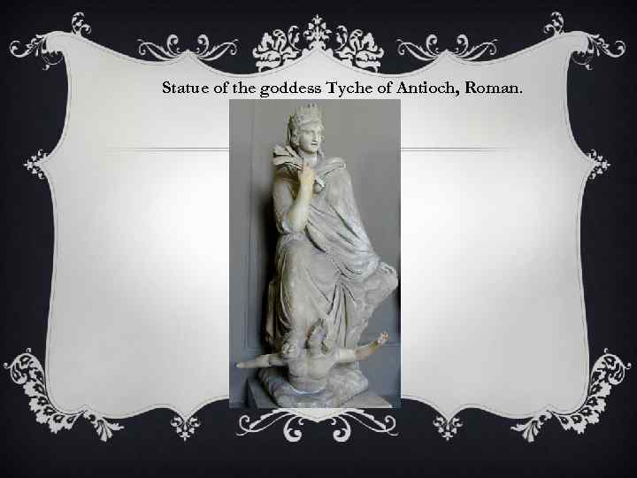 Statue of the goddess Tyche of Antioch, Roman. 