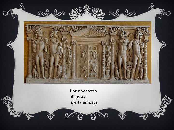 Four Seasons allegory (3 rd century) 