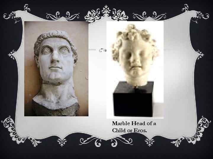 Marble Head of a Child or Eros. 