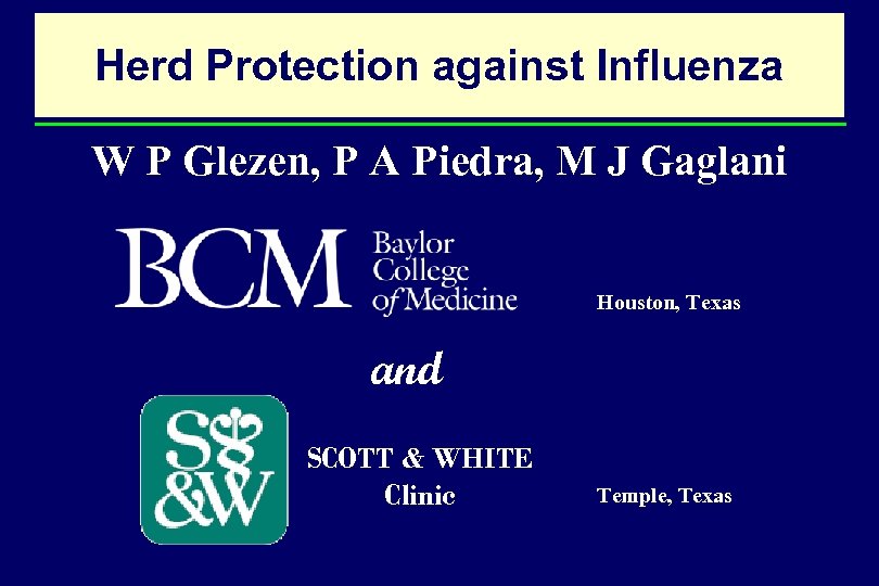 Herd Protection against Influenza W P Glezen, P A Piedra, M J Gaglani Houston,
