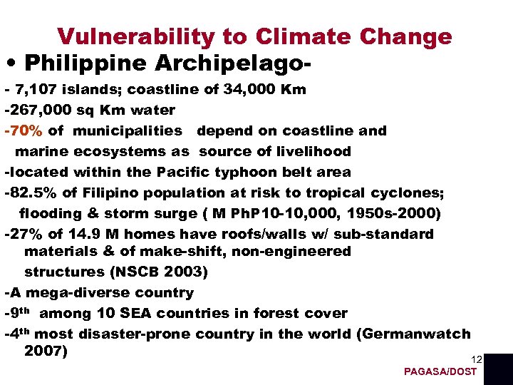 Vulnerability to Climate Change • Philippine Archipelago- 7, 107 islands; coastline of 34, 000