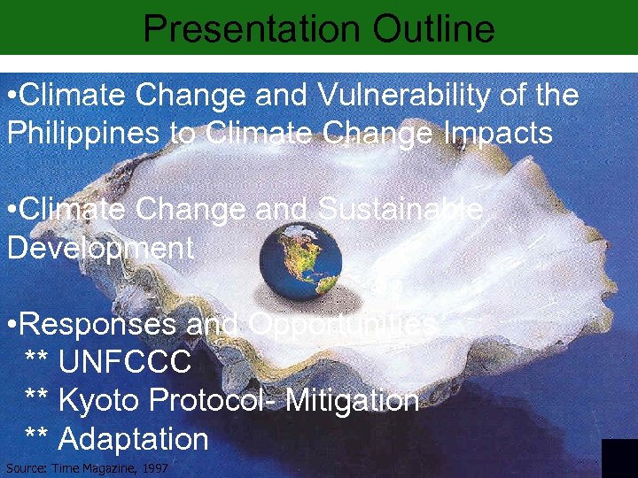 Presentation Outline • Climate Change and Vulnerability of the Philippines to Climate Change Impacts