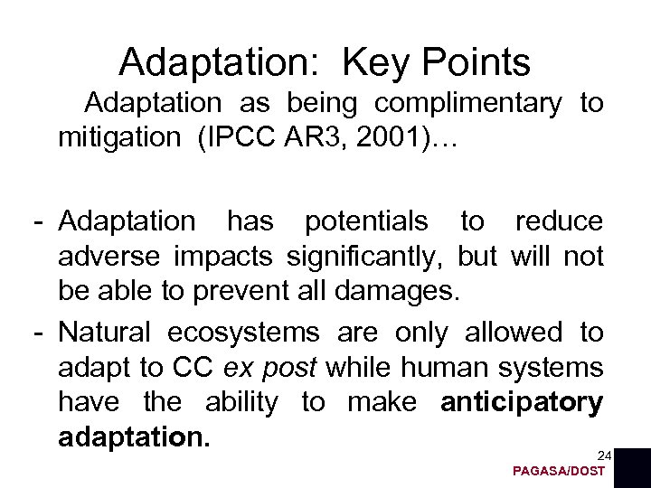 Adaptation: Key Points Adaptation as being complimentary to mitigation (IPCC AR 3, 2001)… -