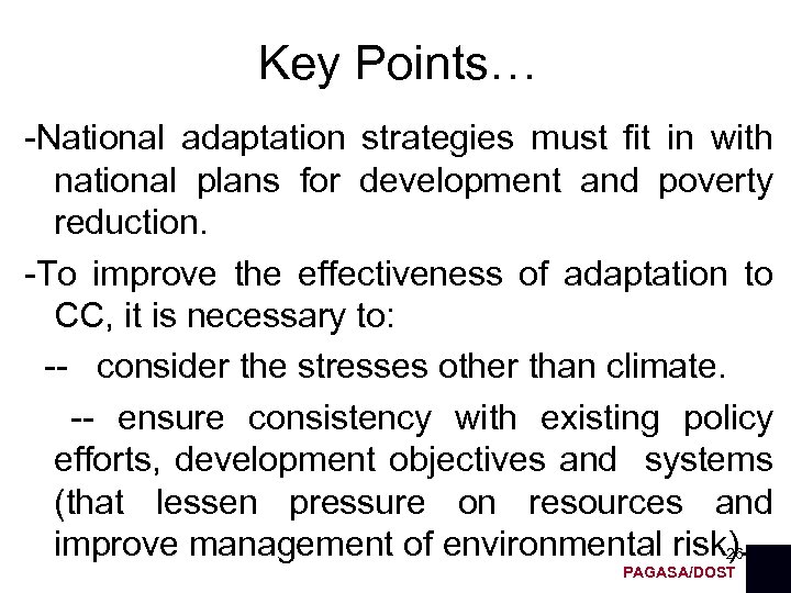 Key Points… -National adaptation strategies must fit in with national plans for development and