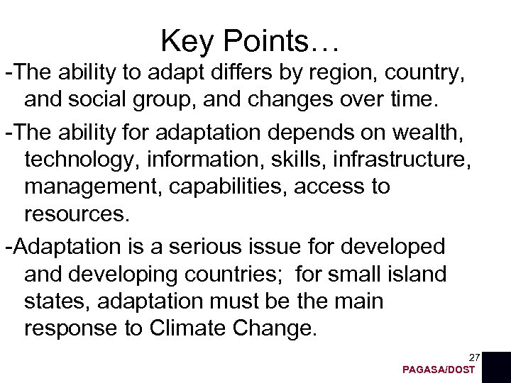 Key Points… -The ability to adapt differs by region, country, and social group, and