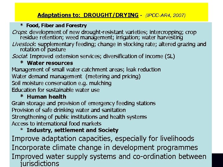 Adaptations to: DROUGHT/DRYING - (IPCC-AR 4, 2007) * Food, Fiber and Forestry Crops: development