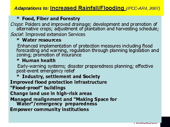 Adaptations to: Increased Rainfall/Flooding (IPCC-AR 4, 2007) * Food, Fiber and Forestry Crops: Polders