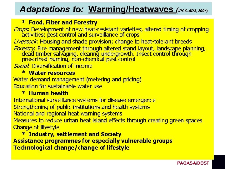 Adaptations to: Warming/Heatwaves (IPCC-AR 4, 2007) * Food, Fiber and Forestry Crops: Development of