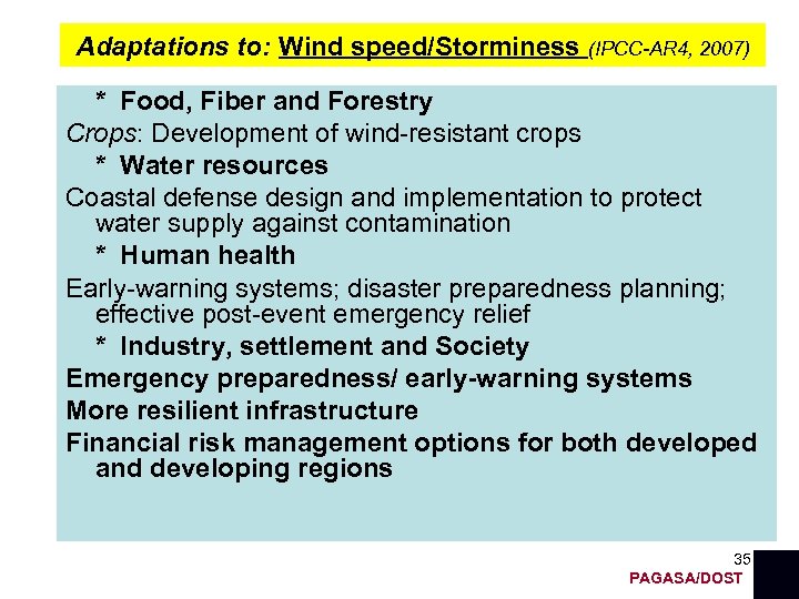 Adaptations to: Wind speed/Storminess (IPCC-AR 4, 2007) * Food, Fiber and Forestry Crops: Development